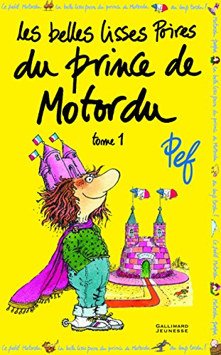 Les belles lisses poires du prince de Motordu. Vol. 1
