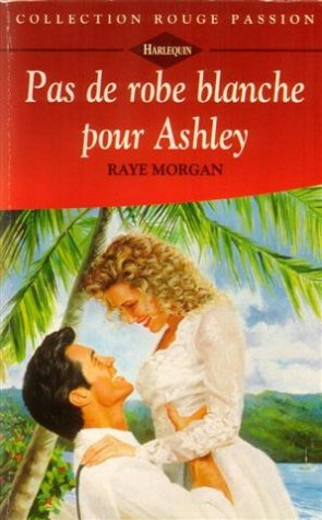 pas de robe blanche pour ashley : collection : collection rouge passion n, 706