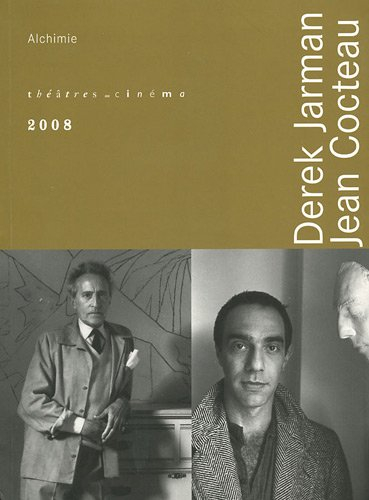 Théâtres au cinéma. Vol. 19. Derek Jarman, Jean Cocteau : alchimie