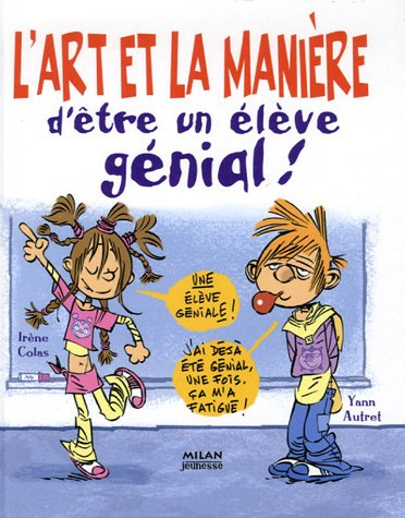 L'art et la manière d'être un élève génial !