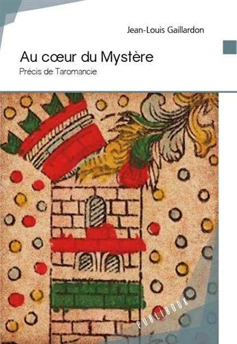 Au cœur du mystère : Précis de Taromancie