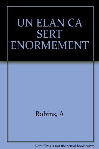 Un élan ça sert énormément