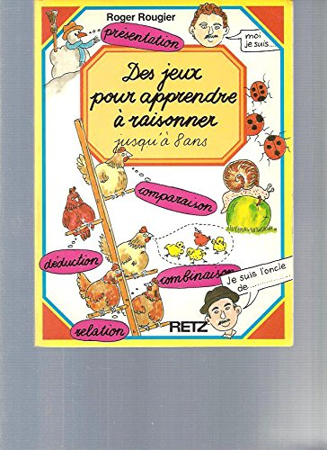 Des Jeux pour apprendre à raisonner : jusqu'à huit ans