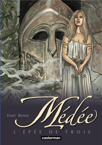 Médée. Vol. 3. L'épée de Troie