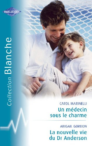 Un médecin sous le charme. La nouvelle vie du Dr Anderson