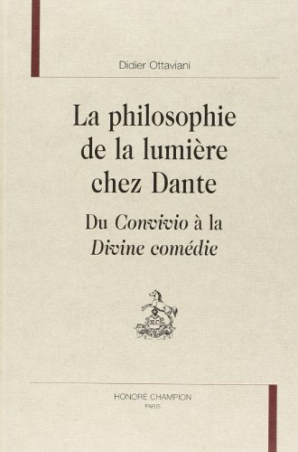 La philosophie de la lumière chez Dante : du Convivio à la Divine comédie