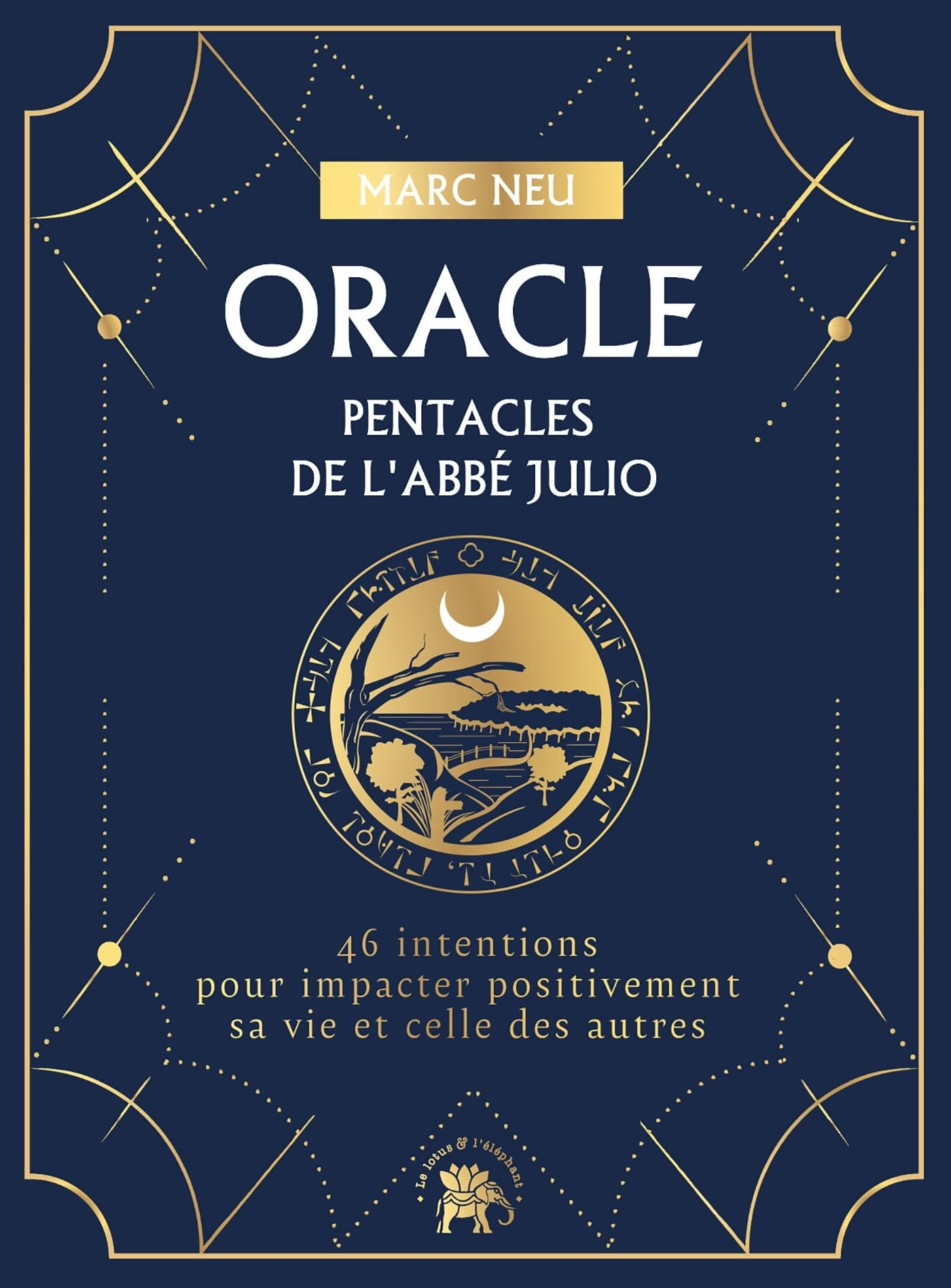 Oracle : pentacles de l'abbé Julio : 46 intentions pour impacter positivement sa vie et celle des au