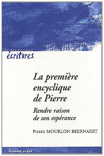 La première encyclique de Pierre : rendre raison de son espérance