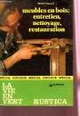 meubles en bois.entretien, nettoyage, restauration