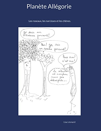 Planète Allégorie : Les roseaux, les narcisses et les chênes.
