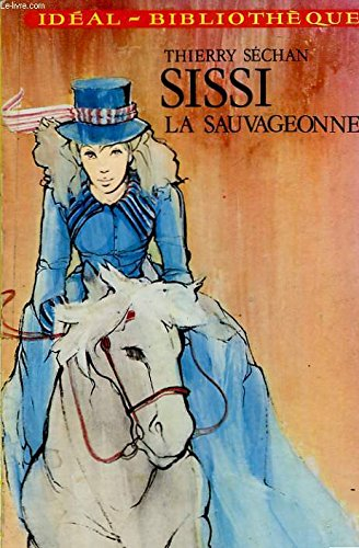 sissi, la sauvageonne (idéal-bibliothèque)