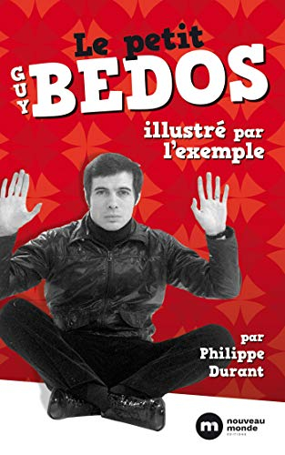 Le petit Guy Bedos : illustré par l'exemple
