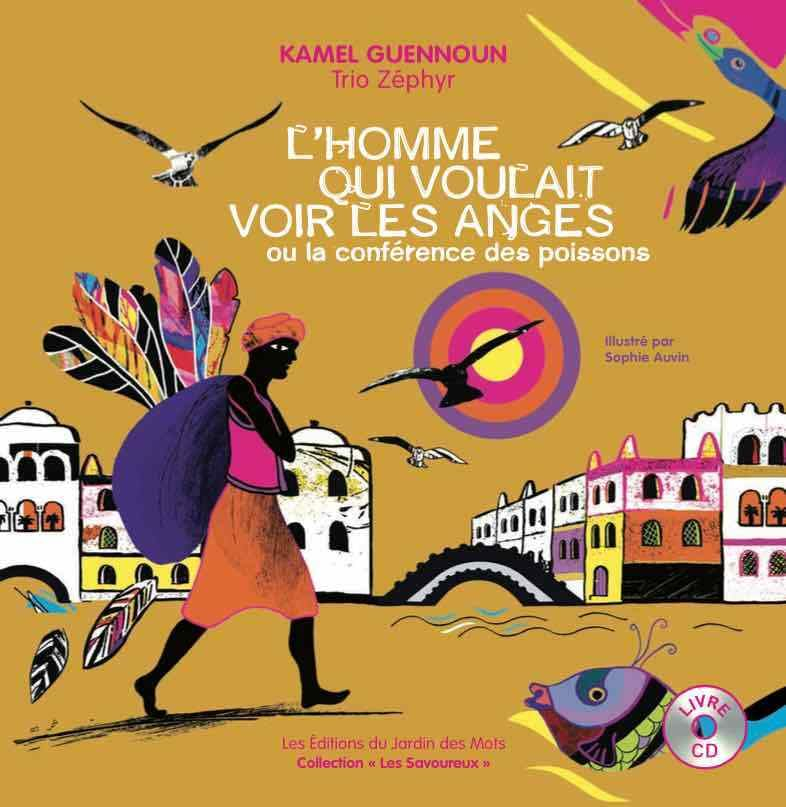 L'homme qui voulait voir les anges ou La conférence des poissons