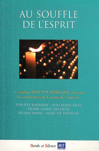 Au souffle de l'esprit : conférences de Carême 2012 à Notre-Dame de Fourvière