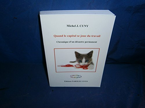 Quand le capital se joue du travail : chronique d'un désastre permanent