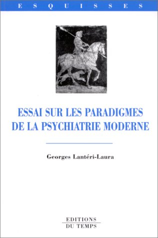Essai sur mes paradigmes de la psychiatrie moderne
