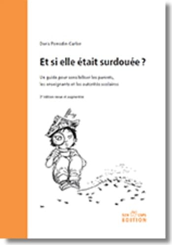 Et si elle était surdouée ? Un guide pour sensibiliser les parents, les enseignants et les autorités
