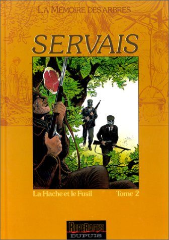 La mémoire des arbres. Vol. 2. La hache et le fusil. 2