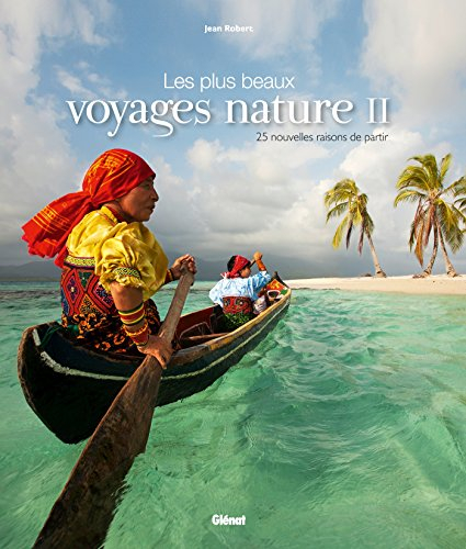 Les plus beaux voyages nature. Vol. 2