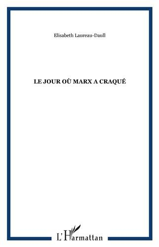 Le jour où Marx a craqué