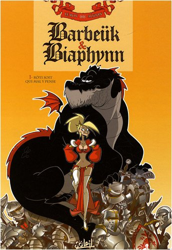Barbeük & Biaphynn. Vol. 1. Rôti soit qui mal y pense