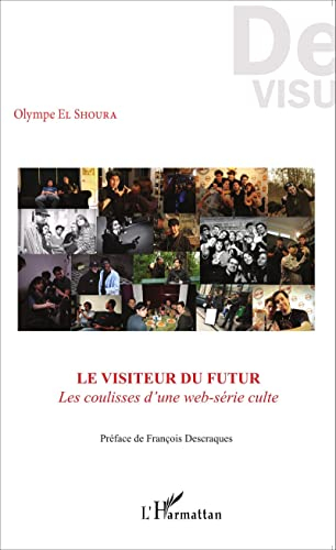 Le visiteur du futur : les coulisses d'une web-série culte