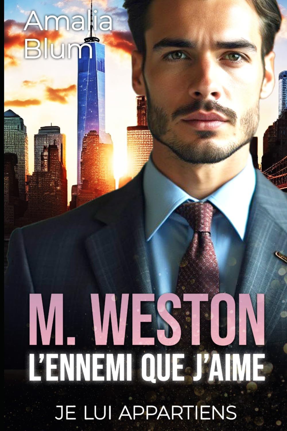 M. Weston, l’ennemi que j’aime: Je lui appartiens