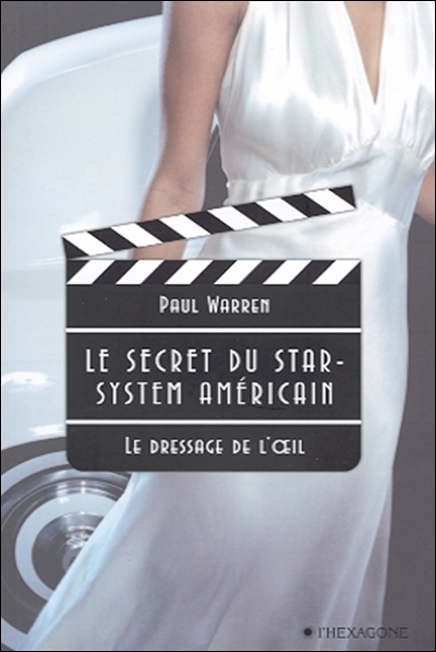 Le secret du star-system américain : dressage de l'oeil