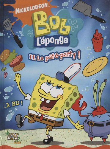 Bob l'éponge : la BD !. Vol. 11. La pâté-party !