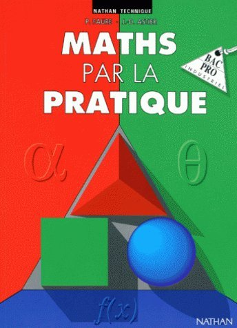 Maths par la pratique : bac professionnel industriel