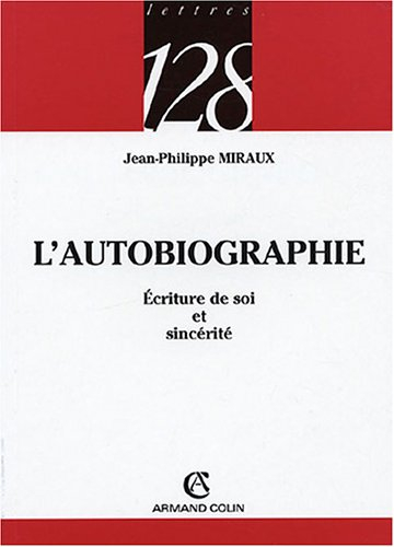 L'autobiographie : écriture de soi et sincérité