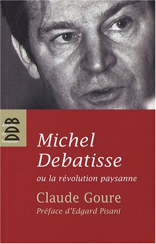 Michel Debatisse ou La révolution paysanne : biographie