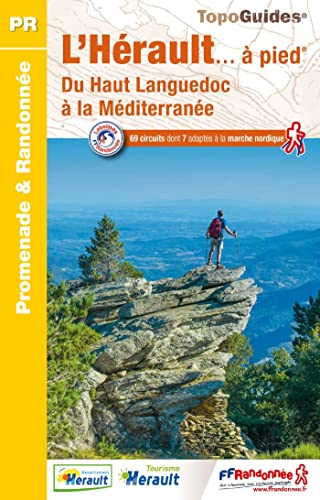 L'Hérault... à pied : du Haut-Languedoc à la Méditerranée : 69 circuits dont 7 adaptés à la marche n