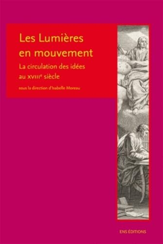 Les Lumières en mouvement : la circulation des idées au XVIIIe siècle