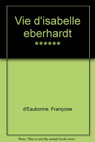 Vie d'Isabelle Eberhardt