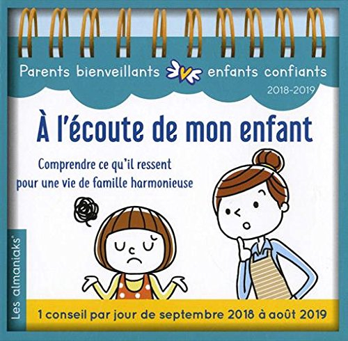 A l'écoute de mon enfant, 2018-2019 : comprendre ce qu'il ressent pour une vie de famille harmonieus