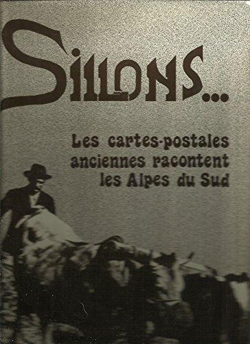 Sillons... : Les Cartes postales anciennes racontent les Alpes du Sud