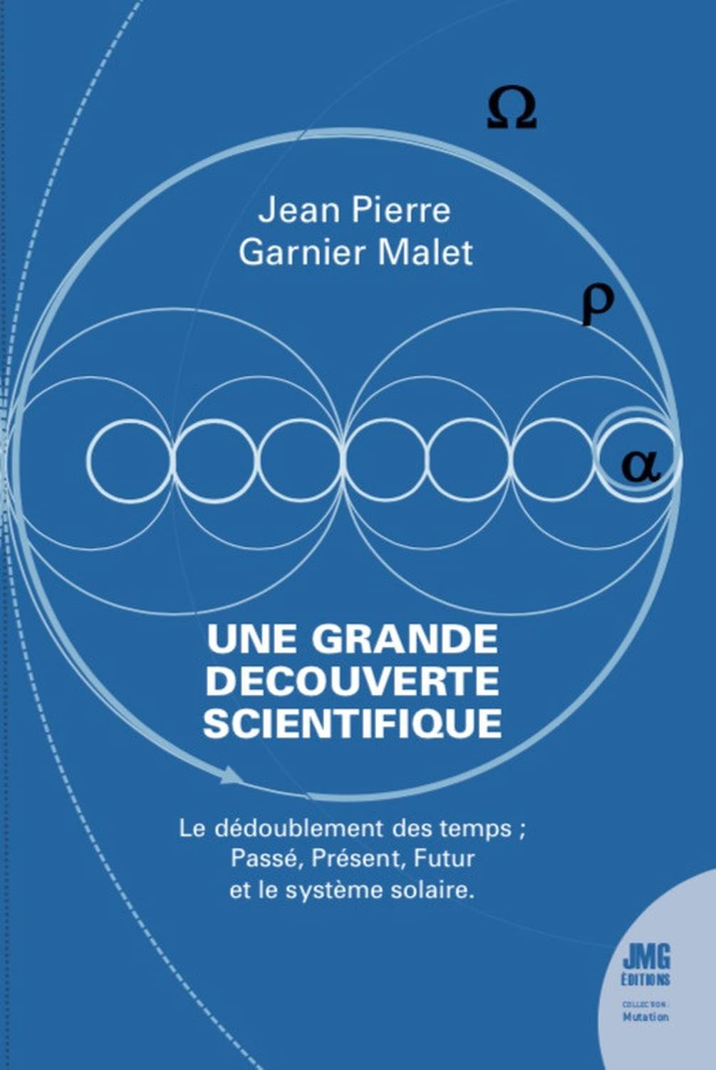 Une grande découverte scientifique : le dédoublement des temps : passé, présent, futur... et le syst