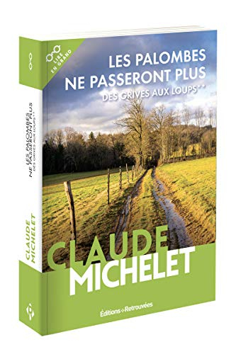 Des grives aux loups. Vol. 2. Les palombes ne passeront plus