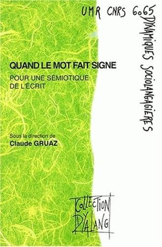 Quand le mot fait signe : pour une sémiotique de l'écrit