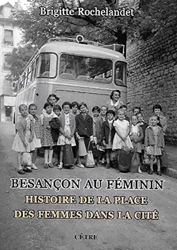 Besançon au féminin : histoire de la place des femmes dans la cité