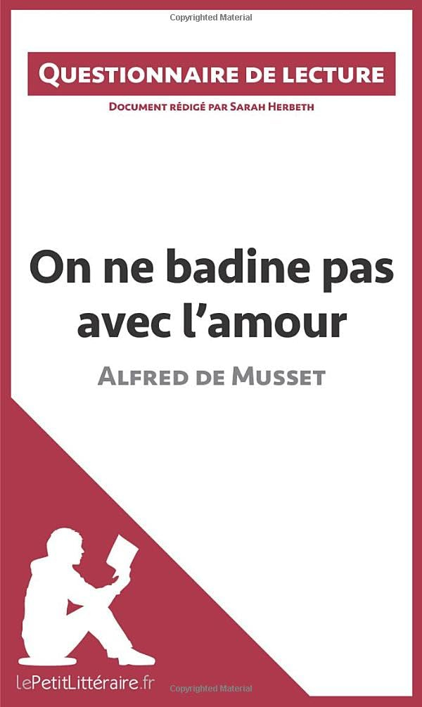 On ne badine pas avec l'amour d'Alfred de Musset : Questionnaire de lecture