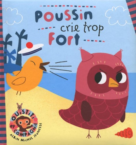 Poussin crie trop fort