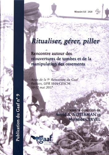 Ritualiser, gérer, piller : rencontre autour des réouvertures de tombes et de la manipulation des os