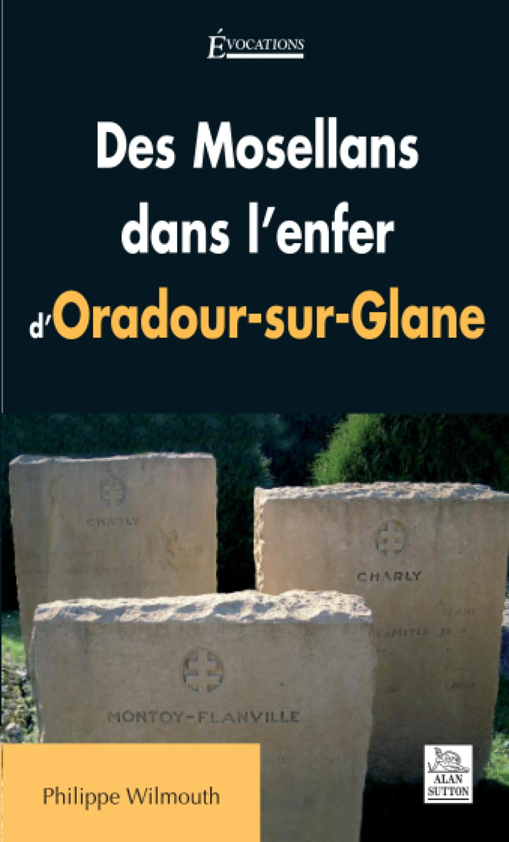 Des Mosellans dans l'enfer d'Oradour-sur-Glane