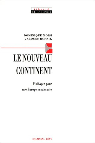 Le Nouveau continent : plaidoyer pour une Europe renaissante
