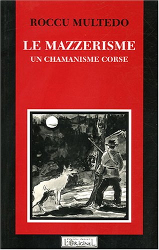 Le Mazzerisme : un chamanisme corse
