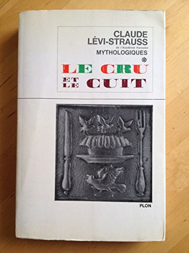 mythologiques. 1 : le cru et le cuit.