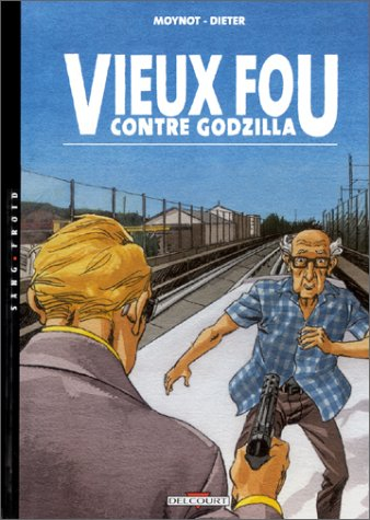 Vieux fou. Vol. 3. Vieux fou contre Godzilla