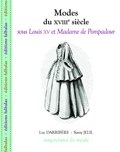 Modes du XVIIIe siècle. Sous Louis XV et Madame de Pompadour